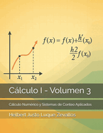 Clculo I - Volumen 3: Clculo Num?rico y Sistemas de Conteo Aplicados