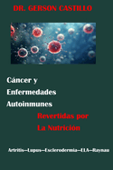 Cncer y Enfermedades Autoinmunes: Revertidos por la Nutrici?n