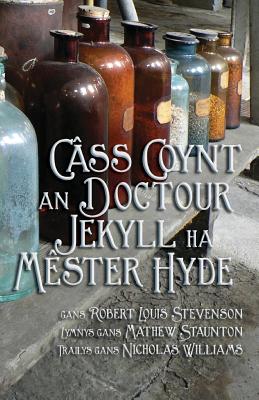 Css Coynt Doctour Jekyll ha Mster Hyde: Strange Case of Dr Jekyll and Mr Hyde in Cornish - Stevenson, Robert Louis, and Williams, Nicholas (Translated by)