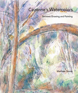 Czanne's Watercolors: Between Drawing and Painting