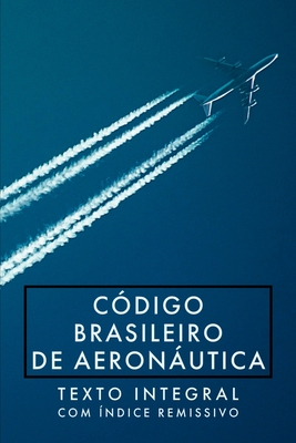 Cdigo Brasileiro De Aeronutica: Lei N 7.565, De 19 De De - Brasil