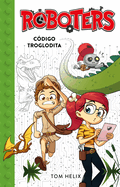 Cdigo Troglodita (Roboters 2) / Code Caveman