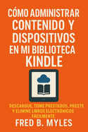 Cmo administrar contenido y dispositivos en mi biblioteca Kindle: Descargue, tome prestados, preste y elimine libros electrnicos fcilmente
