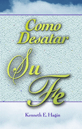 Cmo Desatar Su Fe: (How to Turn Your Faith Loose - Spanish)