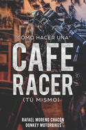 Cmo hacer una Cafe Racer (t mismo)