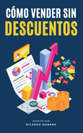Cmo Vender sin Descuentos