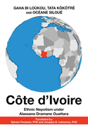 Cte D'Ivoire: Ethnic Nepotism Under Alassane Dramane Ouattara
