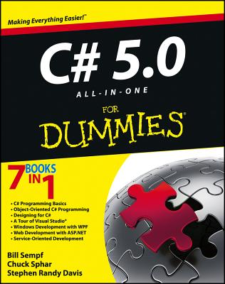 C# 5.0 All-In-One for Dummies - Sempf, Bill, and Sphar, Chuck, and Davis, Stephen R