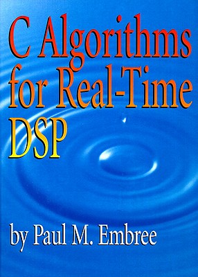 C Algorithms for Real-Time DSP - Embree, Paul
