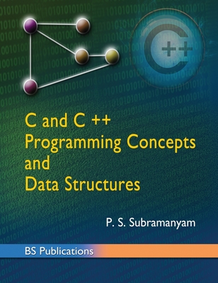 C and C++ programming concepts and Data structures - Subramanyam, P S