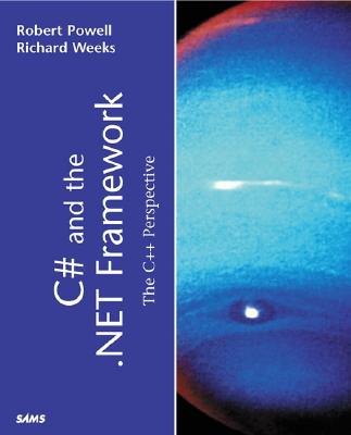 C# and the .Net Framework - Powell, Robert, and Weeks, Richard L
