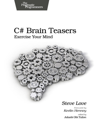 C# Brain Teasers: Exercise Your Mind - Love, Steve