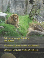 C/C++ Language Drafting Notebook: For Scientists, Researchers, and Students