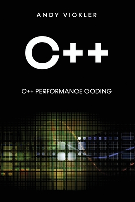 C++: C++ Performance Coding - Vickler, Andy