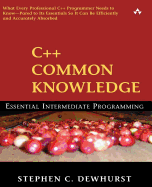 C++ Common Knowledge: Essential Intermediate Programming