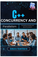 C++ Concurrency and Parallelism: Threading Models and Synchronization