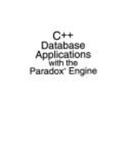 C++ Database Applications with the Paradox Engine