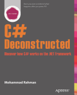 C# Deconstructed: Discover How C# Works on the .Net Framework