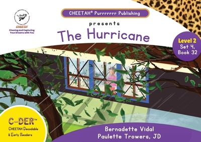 C-DER (Cheetah Decodable & Early Readers) Set 4, Book 32, The Hurricane - Trowers-Lawrence, Paulette, and Vidal, Bernadette