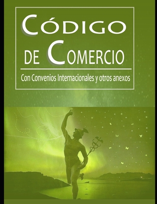 C?digo de Comercio: Con convenios internacionales y otros anexos - Promonet, Ediciones (Editor), and Ruiz, David Isaac