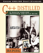 C++ Distilled: A Concise ANSI/ISO Reference and Style Guide