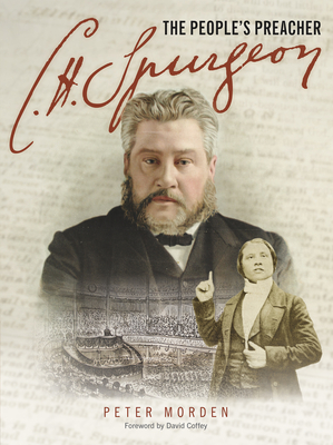 C H Spurgeon - The People's Preacher - Morden, Peter