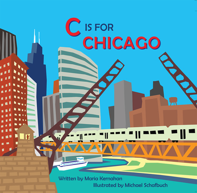 C Is for Chicago - Kernahan, Maria