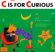 C Is for Curious: An ABC of Feelings - Hubbard, Woodleigh Marx