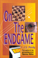 C.J.S. Purdy on the Endgame - Tykodi, Ralph J (Compiled by), and Hutchings, Frank P, and Purdy, John