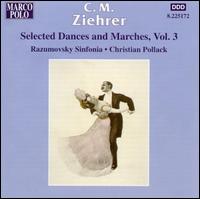 C.M. Ziehrer: Selected Dances & Marches, Vol. 3 - Razumovsky Sinfonia; Christian Pollack (conductor)
