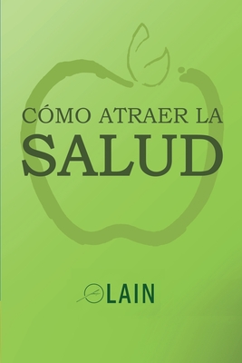 C?mo atraer la Salud - Garcia Calvo, Lain