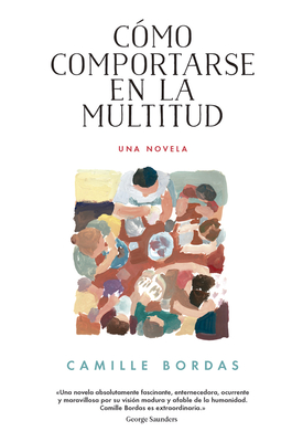 C?mo Comportarse En La Multitud: Una Novela - Bordas, Camille