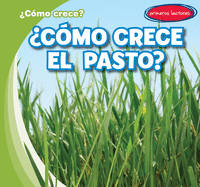 ?C?mo Crece El Pasto? / How Does Grass Grow?