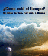 ?c?mo Est El Tiempo? Un Libro de Qu?, Por Qu? O D?nde: (what's the Weather? a What, Why or Where Book in Spanish)