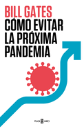 C?mo Evitar La Pr?xima Pandemia / How to Prevent the Next Pandemic