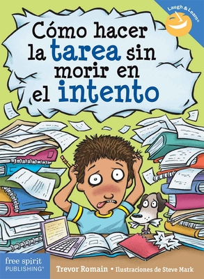C?mo Hacer La Tarea Sin Morir En El Intento - Romain, Trevor, and Mark, Steve (Illustrator)