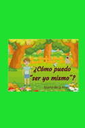 ?C?mo puedo ser yo mismo?: Aprendiendo valores