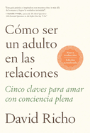 C?mo Ser Un Adulto En Las Relaciones / How to Be an Adult in Relationships