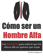 C?mo ser un Hombre Alfa