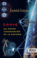 C-O-V-I-D, La Mayor Conspiracin de la Historia
