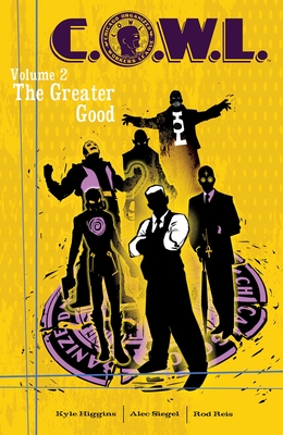 C.O.W.L. Volume 2: The Greater Good: A Massive-Verse Book - Higgins, Kyle, and Siegel, Alec, and Reis, Rod (Artist)
