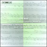 C.P.E. Bach: The Complete Keyboard Concertos, Vol. 16 - Menno Van Delft (harpsichord); Mikls Spnyi (piano); Mikls Spnyi (harpsichord); OPUS X Ensemble