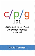 C/P/G 101: Strategies to Get Your Consumer Product to Market