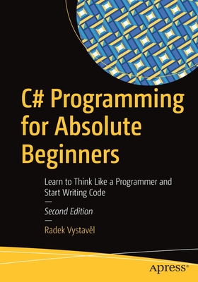 C# Programming for Absolute Beginners: Learn to Think Like a Programmer and Start Writing Code - Vystave l, Radek