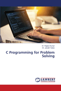C Programming for Problem Solving