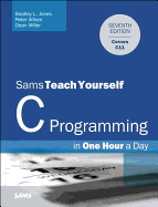 C Programming in One Hour a Day, Sams Teach Yourself