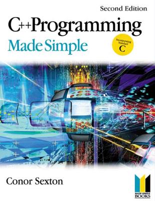 C++ Programming Made Simple - Sexton, Conor