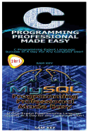 C Programming Professional Made Easy & MySQL Programming Professional Made Easy