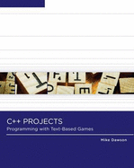 C++ Projects: Programming with Text-Based Games