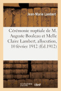 C?r?monie Nuptiale de M. Auguste Bouleau Et de Mademoiselle Claire Lambert: Allocution, 10 F?vrier 1912